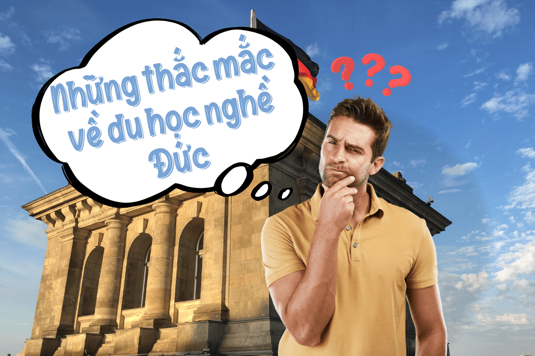 Những Thắc Mắc Về Du Học Nghề Đức